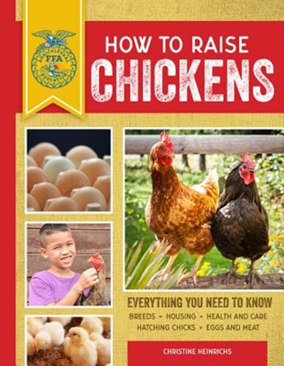 How to Raise Chickens, Christine Heinrichs - Paperback - 9780760364130