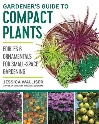 Gardener's Guide to Compact Plants, WALLISER,  Jessica - Paperback - 9780760364840