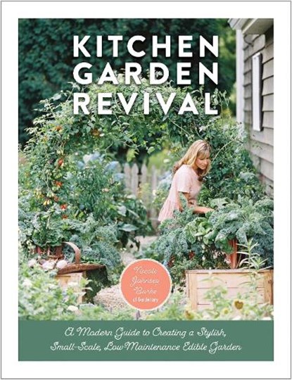 Kitchen Garden Revival, Nicole Johnsey Burke - Gebonden - 9780760366868