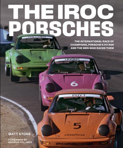 The IROC Porsches, STONE,  Matt - Gebonden Gebonden - 9780760368251