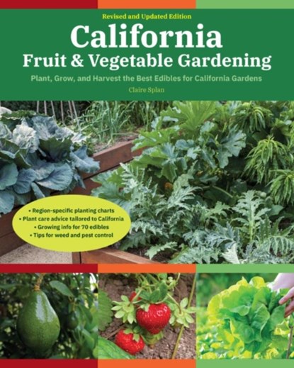 California Fruit & Vegetable Gardening, 2nd Edition, Claire Splan - Paperback - 9780760370407