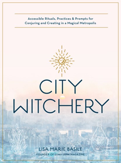 City Witchery, Lisa Marie Basile - Paperback - 9780760370810