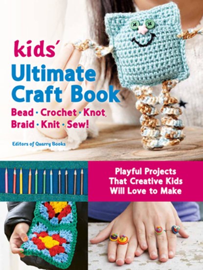 Kids' Ultimate Craft Book, Editors of Quarry Books - Paperback - 9780760370926