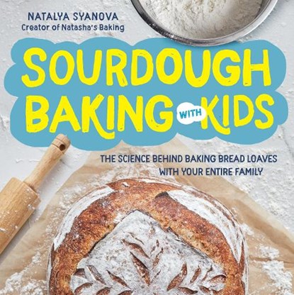 Sourdough Baking with Kids, Natalya Syanova - Paperback - 9780760371473