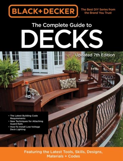 Black & Decker The Complete Guide to Decks 7th Edition, Editors of Cool Springs Press - Paperback - 9780760371534