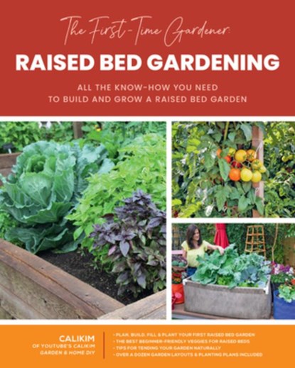 The First-Time Gardener: Raised Bed Gardening, CaliKim - Paperback - 9780760372753