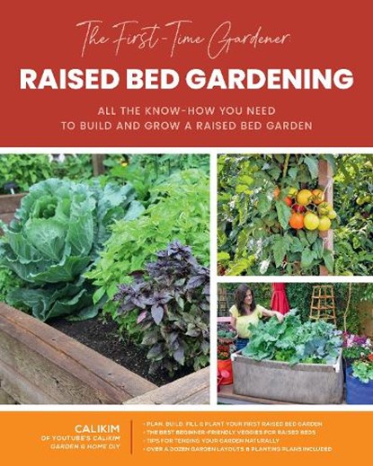 The First-Time Gardener: Raised Bed Gardening, CaliKim - Paperback - 9780760372753