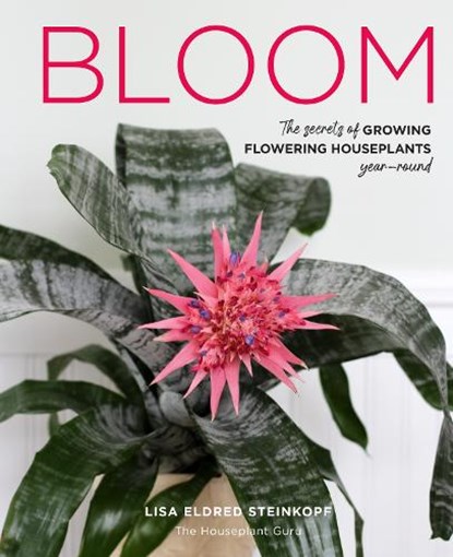 Bloom, Lisa Eldred Steinkopf - Gebonden - 9780760374153