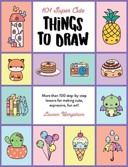 101 Super Cute Things to Draw, Lauren Bergstrom - Paperback - 9780760375013