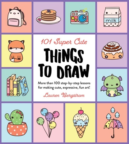 101 Super Cute Things to Draw, Lauren Bergstrom - Paperback - 9780760375013