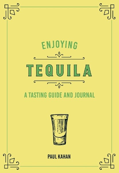 Enjoying Tequila, Paul Kahan - Gebonden - 9780760375075