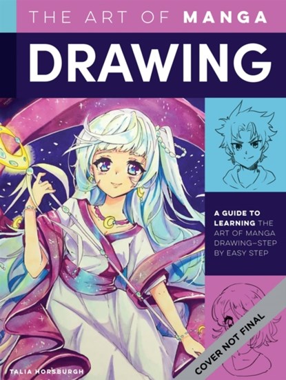 The Art of Drawing Manga, Talia Horsburgh - Paperback - 9780760375440