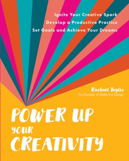 Power Up Your Creativity, Rachael Taylor - Paperback - 9780760376942