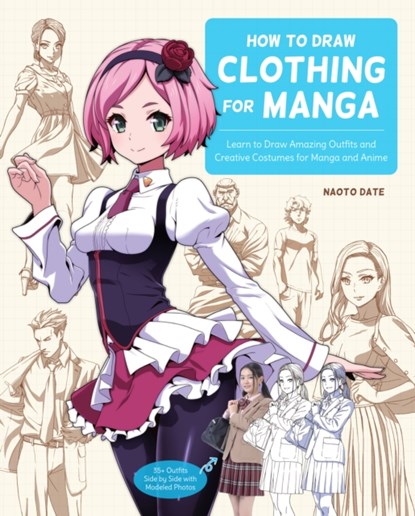 How to Draw Clothing for Manga, Naoto Date - Paperback - 9780760376980