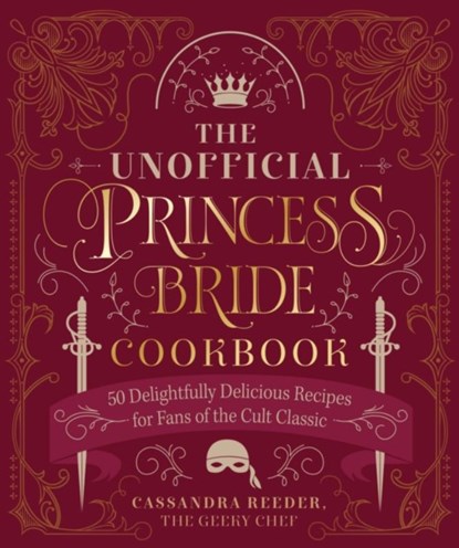 The Unofficial Princess Bride Cookbook, Cassandra Reeder - Gebonden - 9780760377567