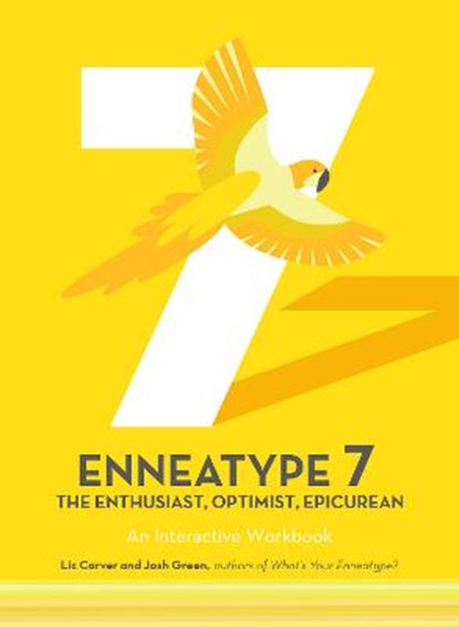 Enneatype 7: The Enthusiast, Optimist, Epicurean, Liz Carver ; Josh Green - Paperback - 9780760377833