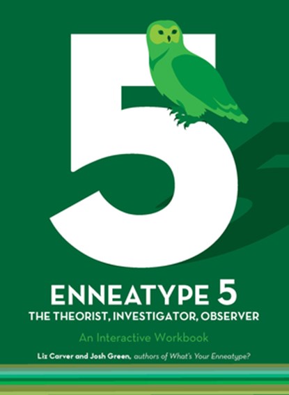 Enneatype 5: The Observer, Investigator, Theorist, Liz Carver ; Josh Green - Paperback - 9780760377888