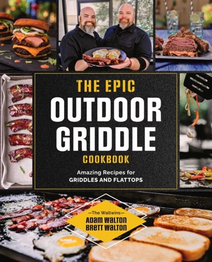 The Epic Outdoor Griddle Cookbook, Adam Walton ; Brett Walton - Paperback - 9780760378175