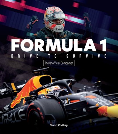 Formula 1 Drive to Survive The Unofficial Companion, Stuart Codling - Paperback - 9780760380673