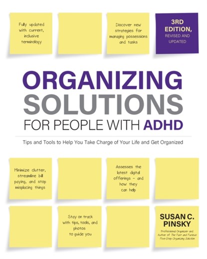 Organizing Solutions for People with ADHD, 3rd Edition, Susan Pinsky - Paperback - 9780760381625