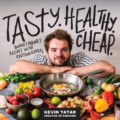 Tasty. Healthy. Cheap., Kevin Tatar - Paperback - 9780760382202