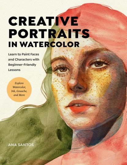 Creative Portraits in Watercolor, Ana Santos - Paperback - 9780760382424