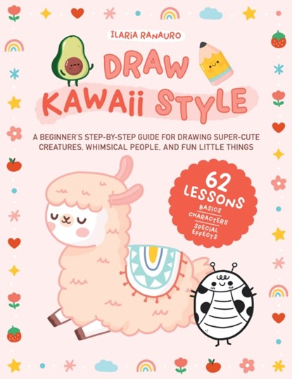 Draw Kawaii Style, Ilaria Ranauro - Paperback - 9780760382448