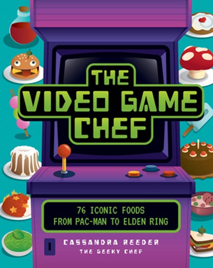 The Video Game Chef, Cassandra Reeder - Gebonden - 9780760382875