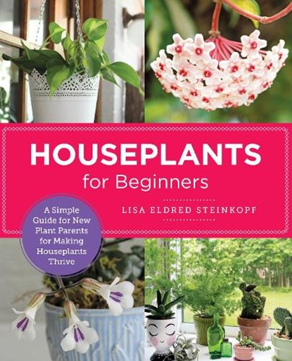 Houseplants for Beginners, Lisa Eldred Steinkopf - Paperback - 9780760383902