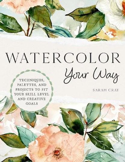 Watercolor Your Way, Sarah Cray - Paperback - 9780760384664