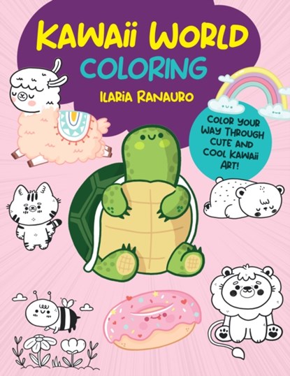 Kawaii World Coloring, Ilaria Ranauro - Paperback - 9780760384954