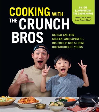 Cooking with the CrunchBros, Jeff Kim ; Jordan Kim - Gebonden - 9780760385234