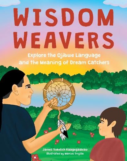 Wisdom Weavers, James Vukelich Kaagegaabaw - Gebonden - 9780760387191