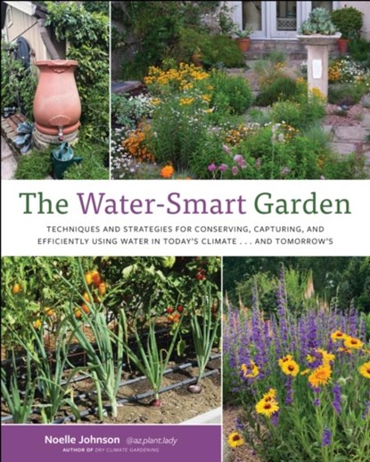 The Water-Smart Garden, Noelle Johnson - Paperback - 9780760388242