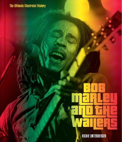 Bob Marley and the Wailers, Richie Unterberger - Gebonden - 9780760388679