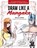 Draw Like a Mangaka, Marcel Kuhn - Paperback - 9780760389126