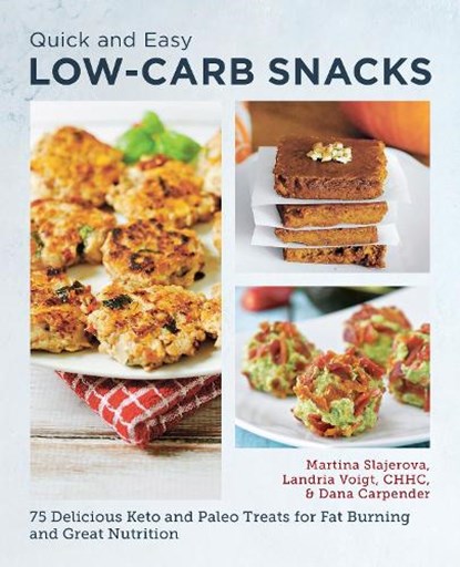 Quick and Easy Low Carb Snacks, Martina Slajerova ; Dana Carpender - Paperback - 9780760390443