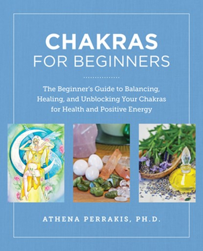 Chakras for Beginners, Athena Perrakis - Paperback - 9780760390542
