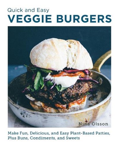 Quick and Easy Veggie Burgers, Nina Olsson - Paperback - 9780760390603