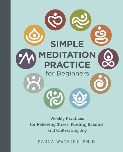 Simple Meditation Practice for Beginners, Paula Watson - Paperback - 9780760390627