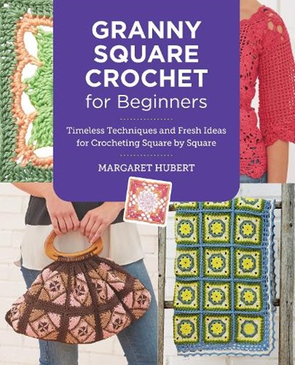 Granny Square Crochet for Beginners, Margaret Hubert - Paperback - 9780760390726