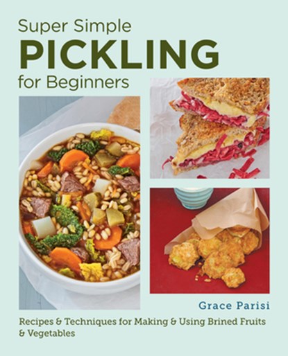 Super Simple Pickling for Beginners, Grace Parisi - Paperback - 9780760390764