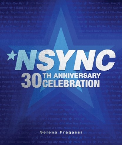 NSYNC 30th Anniversary Celebration, Selena Fragassi - Gebonden - 9780760392232