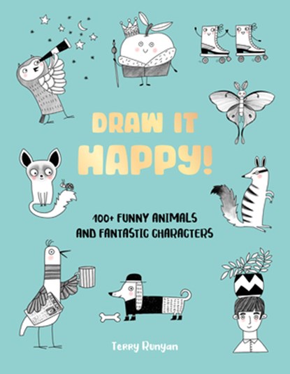Draw It Happy!, Terry Runyan - Paperback - 9780760392386