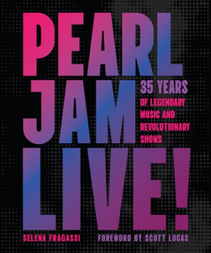 Pearl Jam Live!, Selena Fragassi - Gebonden - 9780760393048