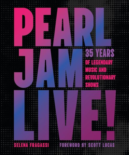 Pearl Jam Live!, Selena Fragassi - Gebonden - 9780760393048