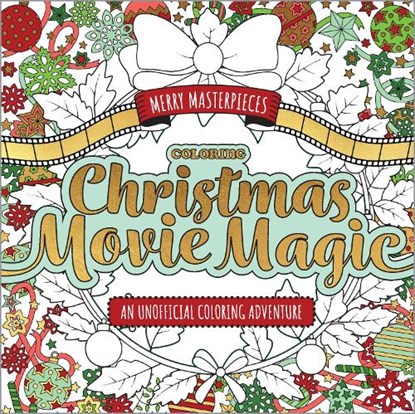 Merry Masterpieces: Coloring Christmas Movie Magic, Walter Foster Creative Team - Paperback - 9780760393123