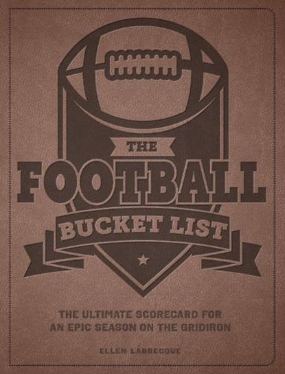 The Football Bucket List, Ellen Labrecque - Paperback - 9780760394496