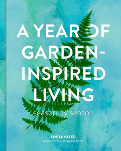 A Year of Garden-Inspired Living, Linda Vater - Gebonden - 9780760395158