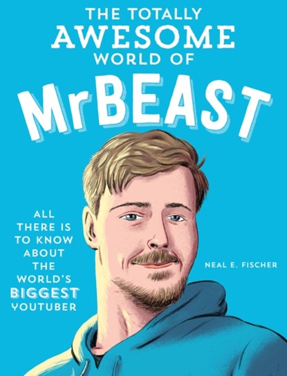The Totally Awesome World of MrBeast, Neal E. Fischer - Paperback - 9780760395431